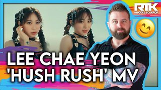 LEE CHAE YEON (이채연) - 'Hush Rush' MV (Reaction)