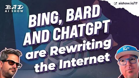 Bing, Bard and ChatGPT are Rewriting the Internet - AI News for June 28, 2023