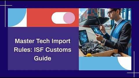 Expert Tips: Navigating Customs Import Requirements for Technology Components