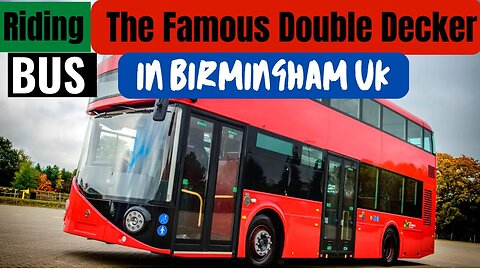 Riding the Famous England Uk Double Decker Bus In Birmingham
