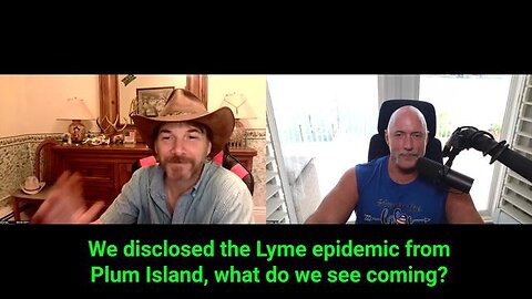 WE Disclosed The Lyme Epidemic From Plum Island, What Do We See Coming - May 19..
