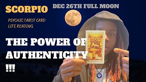 SCORPIO - “STEPPING INTO AUTHENTICITY!!!” COLD FULL MOON 1226 🌕 🦂PSYCHIC READING