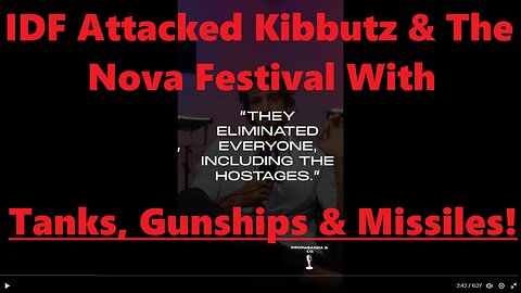 IDF Attacked Kibbutz & Nova Festival With Tanks, Gunships & Missiles.