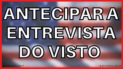 🚨 VISTO AMERICANO: DESPACHANTE ACOMPANHA PARA VER SE LIBERA VAGA PARA ANTECIPAR A ENTREVISTA?