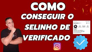 COMO CONSEGUIR O SELINHO DE VERIFICADO DO INSTAGRAM