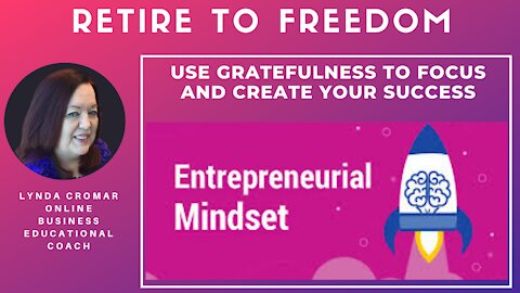 USE GRATEFULNESS TO FOCUS AND CREATE YOUR SUCCESS