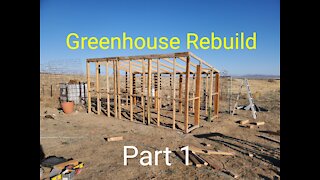 Greenhouse Rebuild Part 1