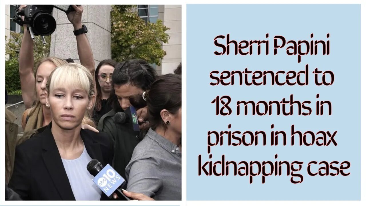 Sherri Papini Sentenced To 18 Months In Prison In Hoax Kidnapping Case ...