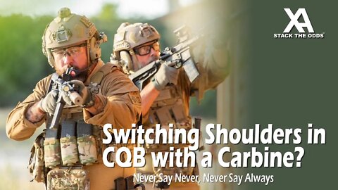Should You Switch Shoulders in CQB with a Carbine?