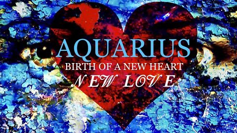 AQUARIUS ♒️ Birth Of A New Heart/New Love [Mid-July 2022] — Whoa￼!! You Got a 2-for-1!