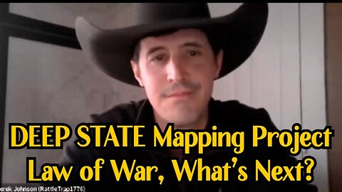 Derek Johnson Latest Intel: DEEP STATE Mapping Project, Law of War, What’s Next?