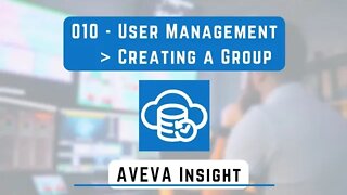 010 - User Management Creating a Group | AVEVA Insight |