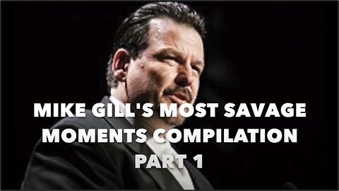 MIKE GILLS MOST SAVAGE MOMENTS COMPILATION PART 1