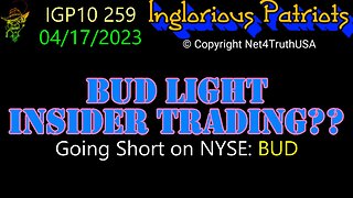 IGP10 259 - Bud Light Insider Trading Going Short on NYSE: BUD