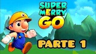 Super Merry Go Parte 1