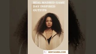 Real Madrid vs Celtic Game Day Inspired Looks #realmadrid #bertasima #outfitoftheday