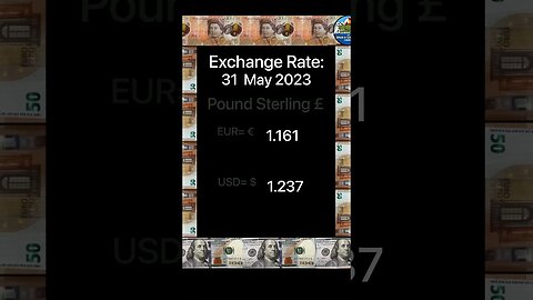 Currency Update GBP EUR USD 31 May 2023