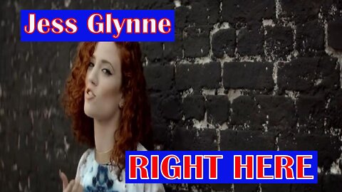 Right Here - Jess Glynne