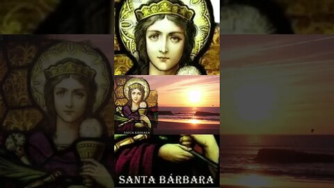 ORAÇÃO A SANTA BARBARA E SUA VERDADEIRA HISTÓRIA - PODEROSA ORAÇÃO DE SANTA BARBARA