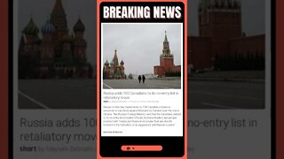 The Kremlin Strikes Back: 100 Canadians Banned from Russia | #shorts #news