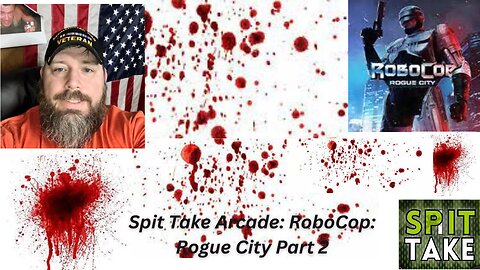 Spit Take Arcade: Robocop: Rogue City Part 2