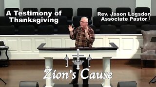 Rev. Jason Logsdon - " A Testimony Of Thanksgiving"