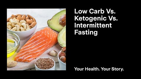 Low Carb vs. Ketogenic vs. Intermittent Fasting