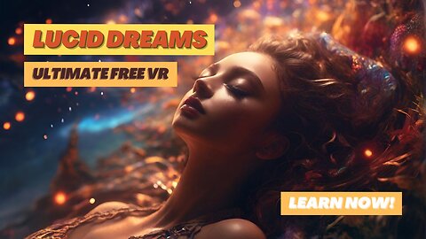 Lucid Dreams | Your Ultimate Free VR