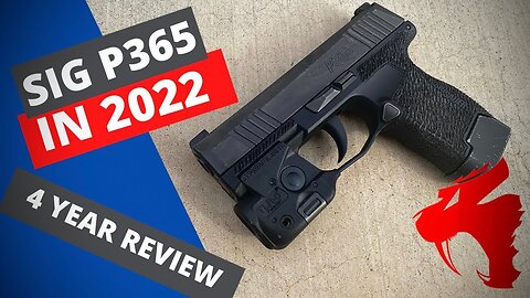 SIG SAUER P365 - 2022 - 4 Year Review
