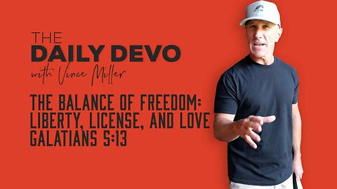 The Balance of Freedom: Liberty, License, and Love | Galatians 5:13