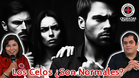 Los celos ¿Son normales? - Cruzadas Matrimoniales