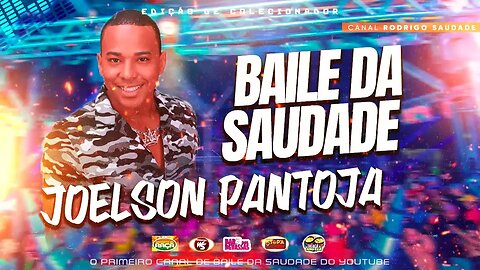 JOELSON PANTOJA AO VIVO BAILE DA SAUDADEEeeeE