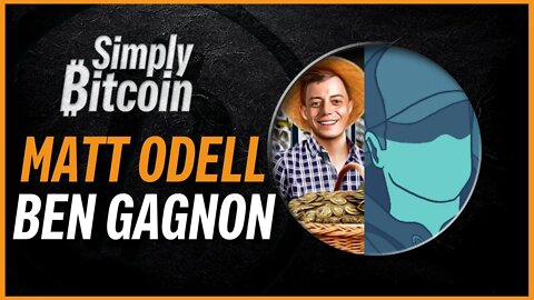 Matt Odell & Ben Gagnon | "Then they fight you" | Simply Bitcoin IRL