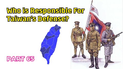 (65) Who is Responsible for Taiwan's Defense? | Montevideo Convention