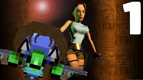 A Plethora of Polygonal Platforming! – Tomb Raider Stream 1 - LordEctro