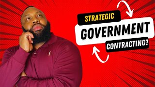 Government Contracting | Strategic vs Tactical