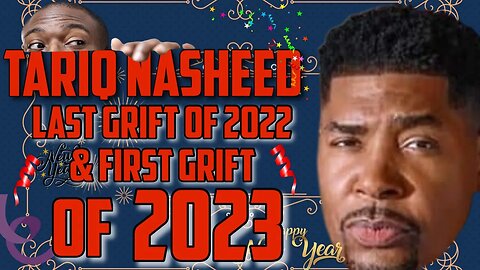 Exposing Tariq Nasheed: Tariq ends 2022 with more Deception & Starts 2023 with a New Grift!