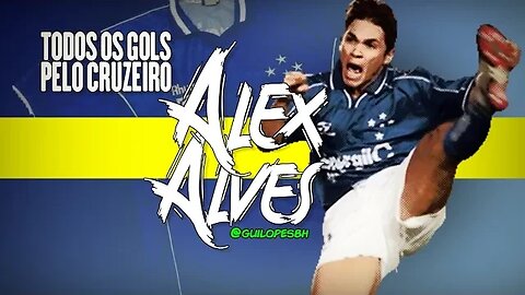 Alex Alves - Todos os gols pelo Cruzeiro