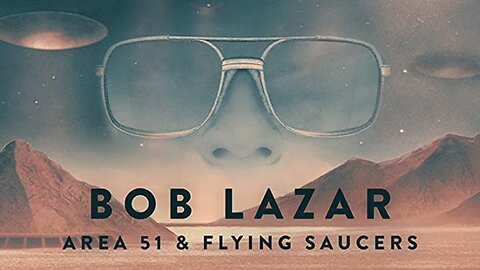 Bob Lazar Area 51 and Flying Saucers