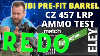 Best Ammo Yet!!! CZ457 LRP IBI barrel - Eley Match Redo video +1000 round count