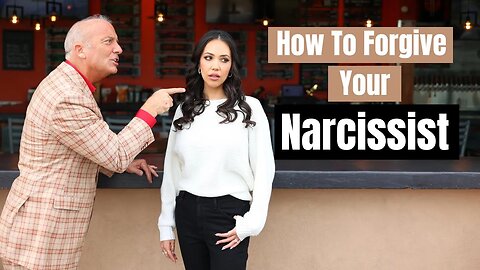 How To Forgive A Narcissist In 23 Minutes