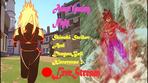 Anime Gaming Night | Shinobi Striker & DragonBall Xenoverse 2 & For Honor | LiveStream