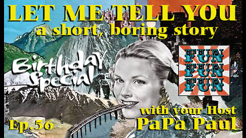 LET ME TELL YOU A SHORT, BORING STORY EP.56 (Viewer Mail/Prepping Items/Papa Paul Montage)