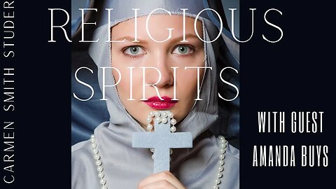 RELIGIOUS SPIRIT | With Guest Amanda Buys