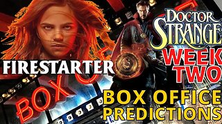 Box Office Predictions: Predictions For Firestarter & Doctor Strange - Week 2