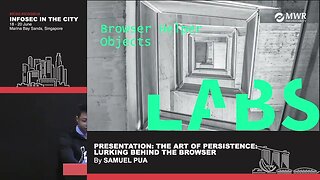 The Art of Persistence Lurking Behind the Browser Presented by Samuel Pua