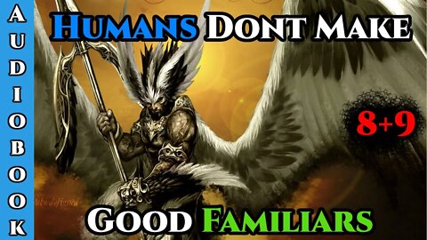 (NEW) Humans Don't make Good Familiars (Ongoing) - Ch.8+9 | HFY | Fantasy | Humans are OVERPOWERED