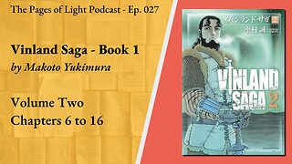 Vinland Saga (Chapters 6 to 16) | Pages of Light Podcast Ep. 27