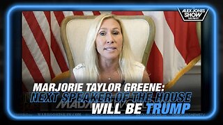 Margorie Taylor Greene Insists Trump Will be the Next Speaker of the House!