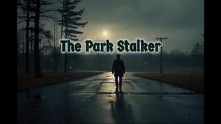 The Park Stalker
